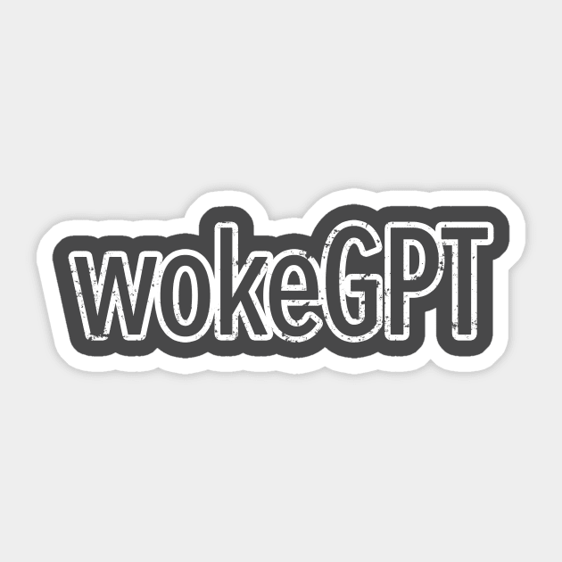 wokeGPT Sticker by Stalwarthy